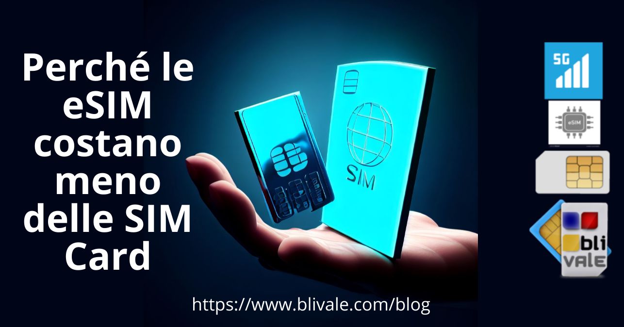 blivale_it_Perché le eSIM costano meno delle SIM card_643x337 BLIVALE Blog: Guides and tips for worry-free travel - Results from #290